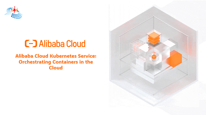 Alibaba Cloud Kubernetes Service: Orchestrating Containers in the Cloud